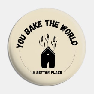 you bake the world a better place Pin