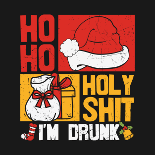 Ho Ho Holy Shit I'm Drunk T-Shirt