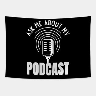 Ask Me About My Podcast Moderator Podcaster Tapestry