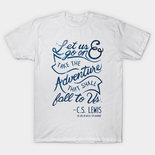 Narnia Quote Galaxy Narnia T Shirt Teepublic