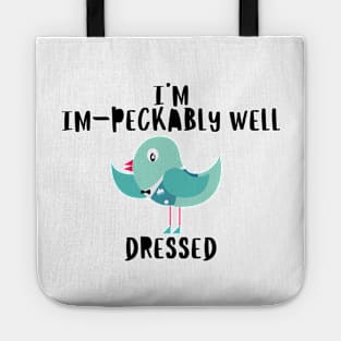 I'm im-peckably well dressed Tote