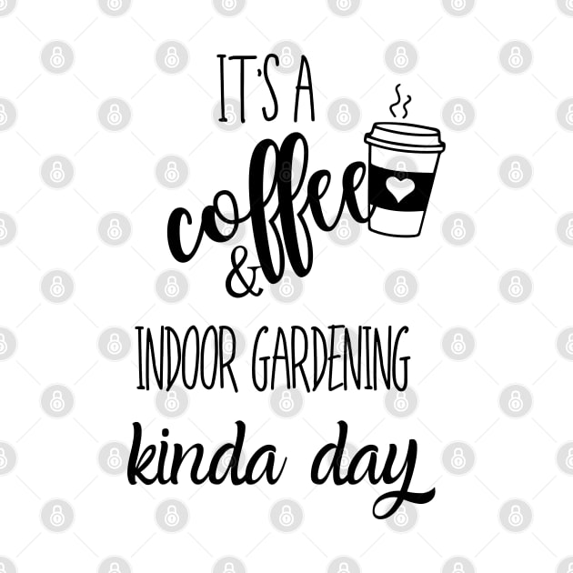 its a coffee and indoor gardening kinda day by Love My..