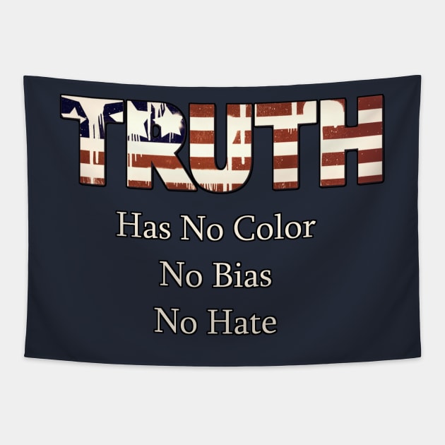 Truth Has No Color, No Bias, No Hate Tapestry by D_AUGUST_ART_53