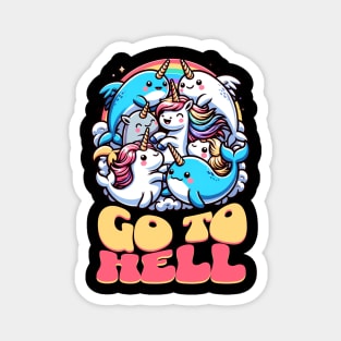 Narwhal Unicorn Go to Hell Magnet