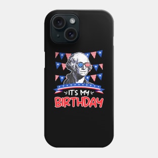 Its My Birthday Independence Day George Washington Party Phone Case