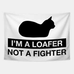 I'm a Loafer not a Fighter - black Tapestry