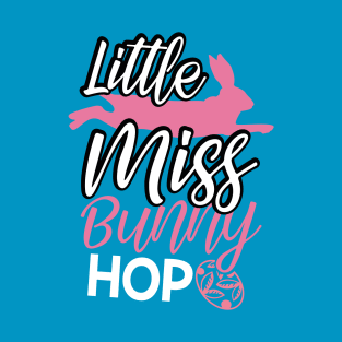 Little Miss Bunny Hop | Easter Bunny | Easter Egg Hunt T-Shirt