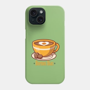 Coffee cup | Buenos Dias | Good Morning Phone Case