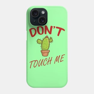 Don't touch me Phone Case