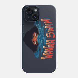 Wanna Swim Phone Case