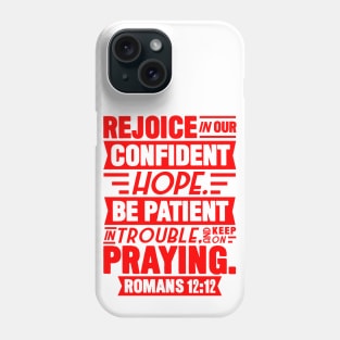 Romans 12:12 Phone Case