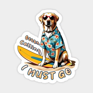 Ocean Calling, I Must Go - Labrador at the Beach Magnet