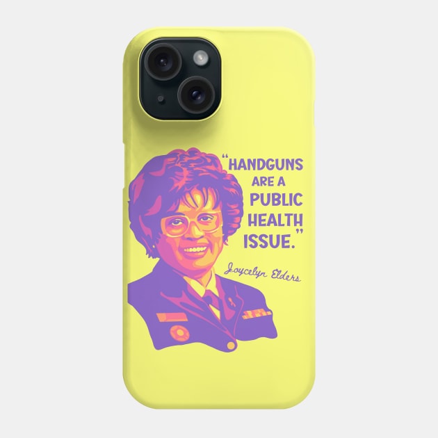 Joycelyn Elders Portrait and Quote Phone Case by Slightly Unhinged