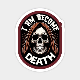 I Am Become Death - Hooded Skull Magnet