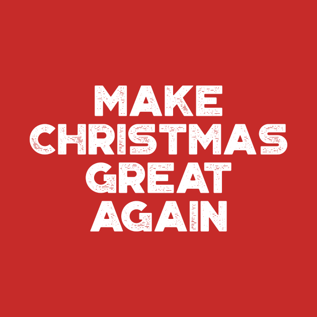 Make Christmas Great Again Funny Vintage Retro (White) by truffela