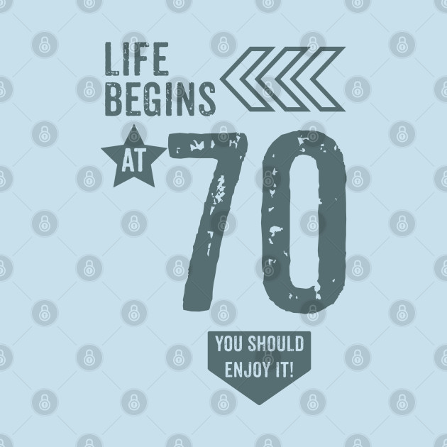Disover Life Begins at 70 - 70 Birthday - T-Shirt
