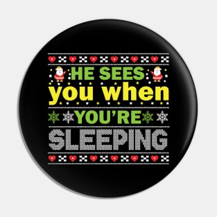 He Sees You When You're Sleeping Santa Christmas Pin