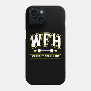 WFH Workout From Home Phone Case