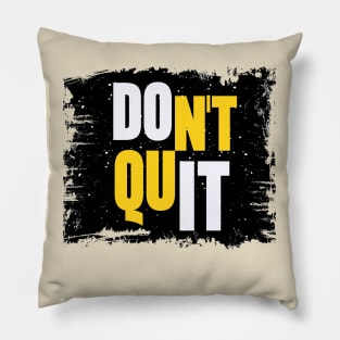 Don't Quit Pillow