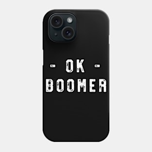 Ok Boomer Phone Case