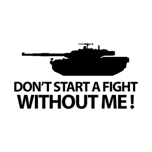 Don't Start a Fight T-Shirt