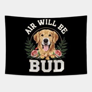 Air Will Be Bud Tapestry