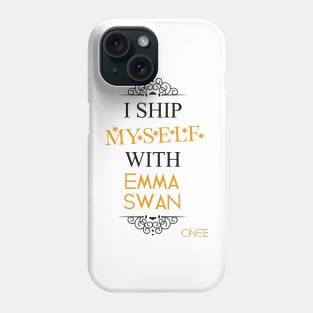 I ship myself with Emma Swan Phone Case