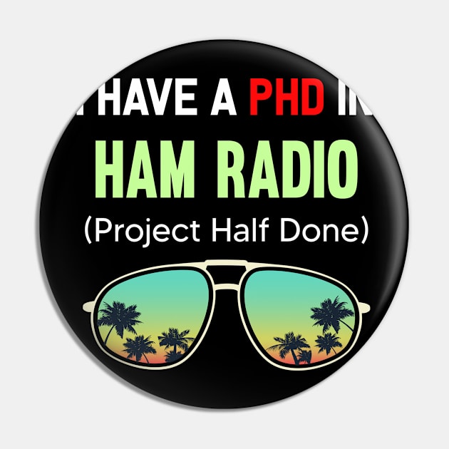 PHD Project Half Done Ham radio Pin by symptomovertake