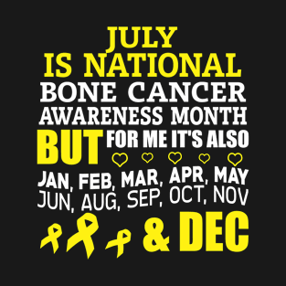 July Is National Bone Cancer Awareness Month T-Shirt