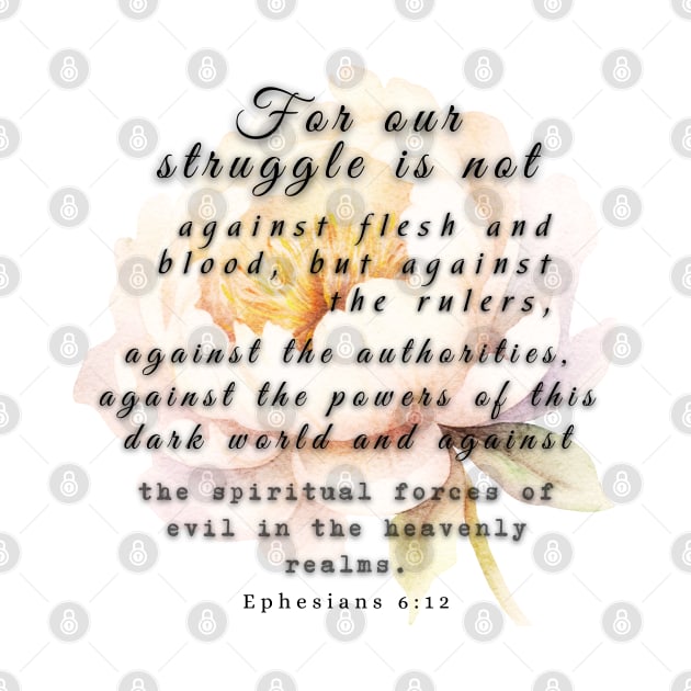 Ephesians 6:12 Bible Verse. by AbstractArt14