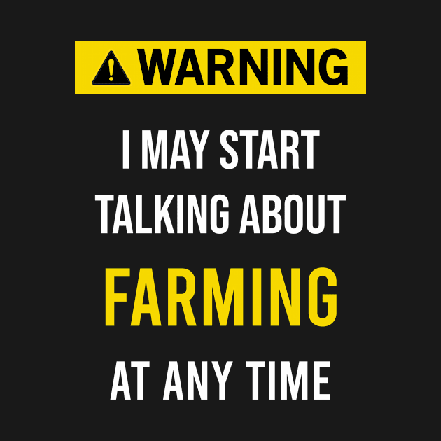 Warning Farming Farm Farmer Farmers Agriculture Cultivating by flaskoverhand