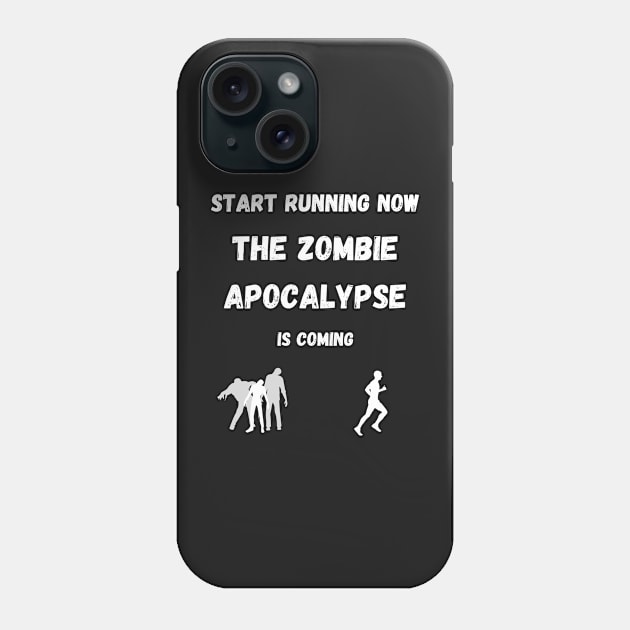 Start Running The Zombie Apocalypse is Coming Phone Case by AustaArt