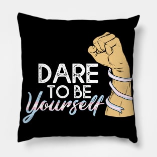 Dare To be Youself awareness Transgender Pride LGBT Pillow