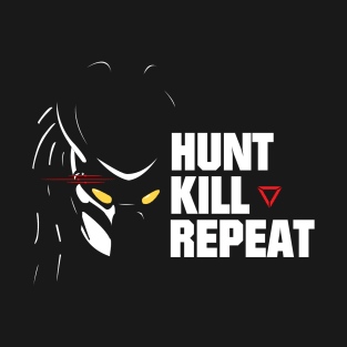 Hunt, Kill, Repeat - PREDATOR T-Shirt