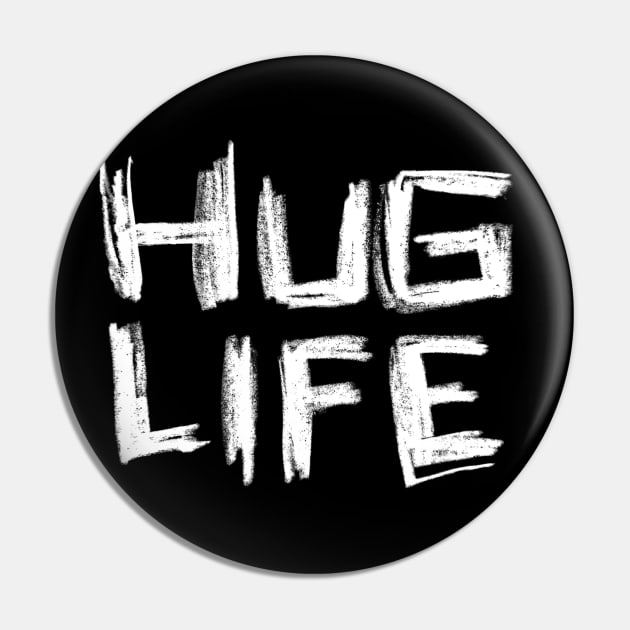 Hand Font: Hug Life Pin by badlydrawnbabe