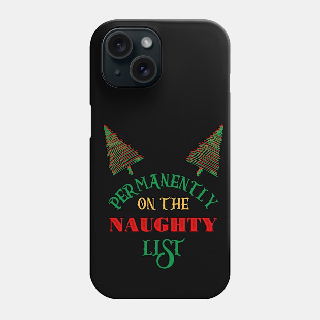 Permanently on the naughty list Phone Case by Blue Butterfly Designs 