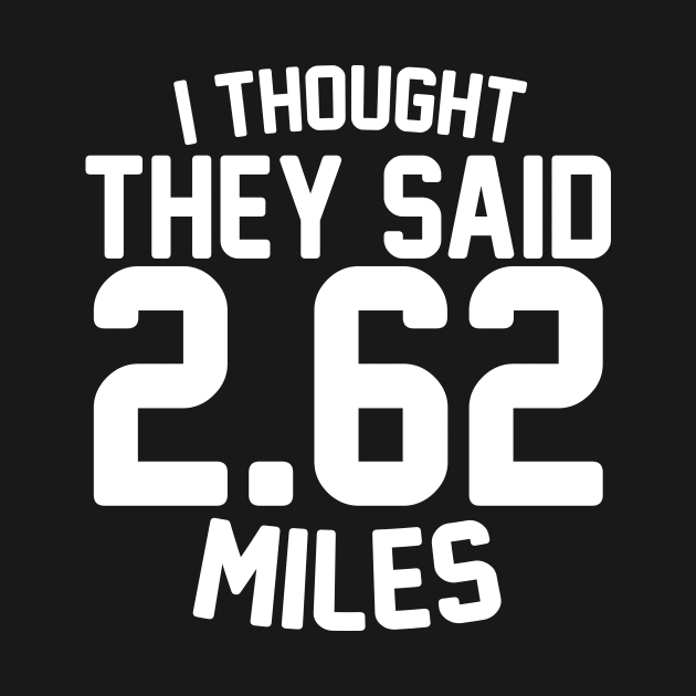 I Thought They Said 2.62 Miles by thingsandthings