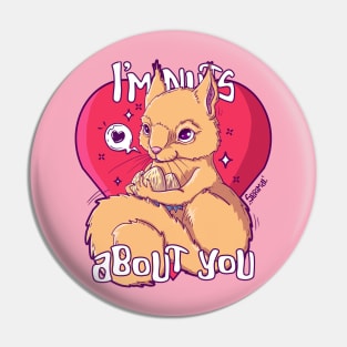 I'm nuts about you Squirrel pun Pin