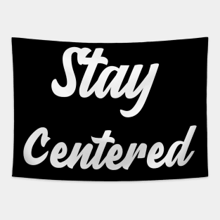 Stay Centered Tapestry