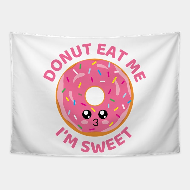 Kawaii Donut eat me I'm Sweet Tapestry by Cute Tees Kawaii