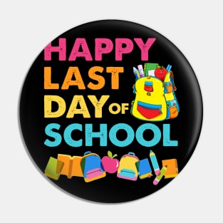 Happy Last Day Of School Shirt Teacher Appreciation Students Pin