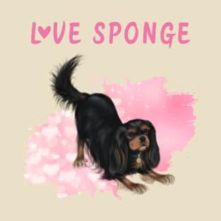 Black and Tan Cavalier King Charles Spaniel Love Sponge T-Shirt