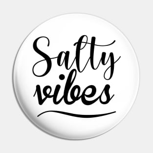 Salty Vibes. Fun, Surf, Summer, Sand, Beach Design Pin