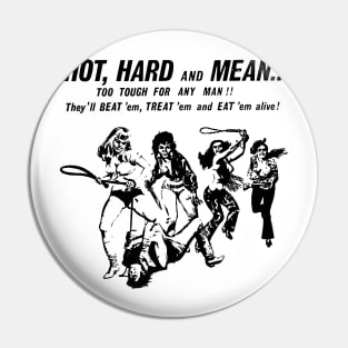 Hot Hard And Mean Pin