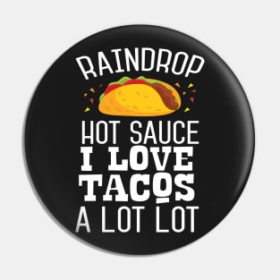 Raindrop Hot Sauce i Loke Tacos A Lot Lot Pin