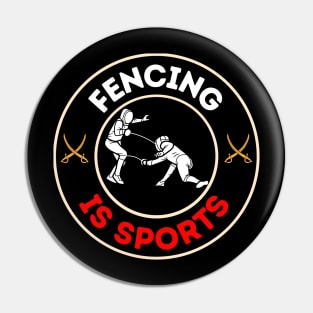 Fencing is Sports Pin