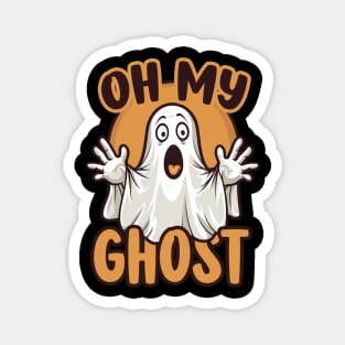 Oh My Ghost | Funny Spooky Ghost Magnet