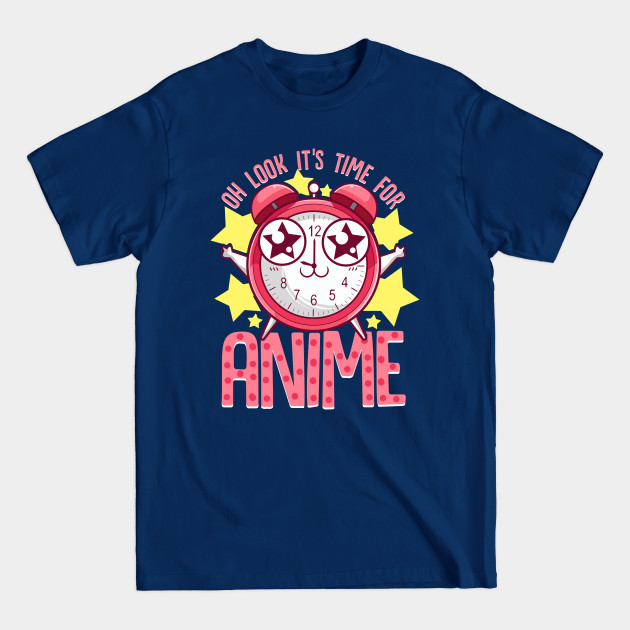 Disover Oh Look It's Time For Anime Funny Kawaii Clock - Oh Look Its Time For Anime - T-Shirt