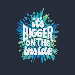 Bigger on the Inside T-Shirt