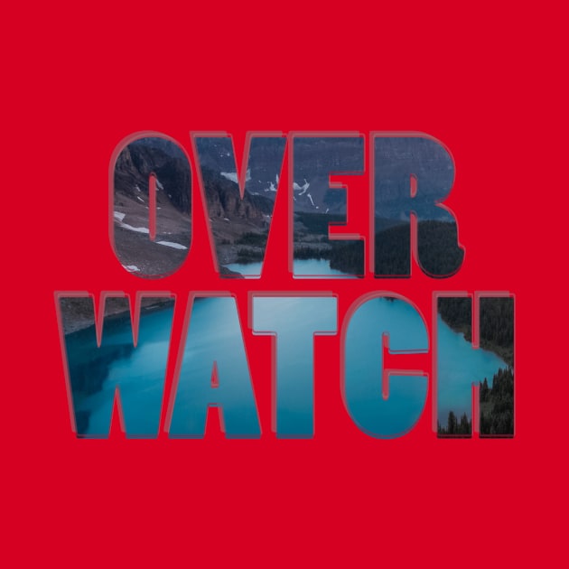 OVER WATCH by afternoontees